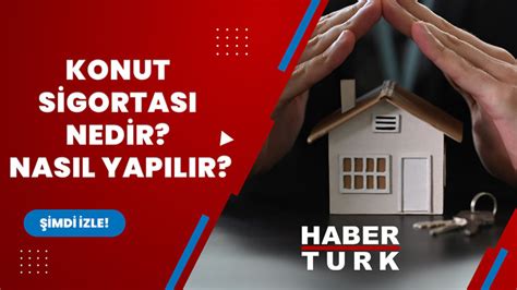 Konut Sigortası Nedir?