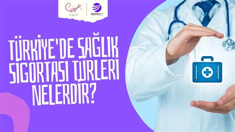 Sağlık Sigortası Türleri